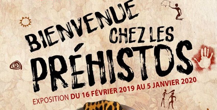 Exposition temporaire : Bienvenue chez les Préhistos à visiter en