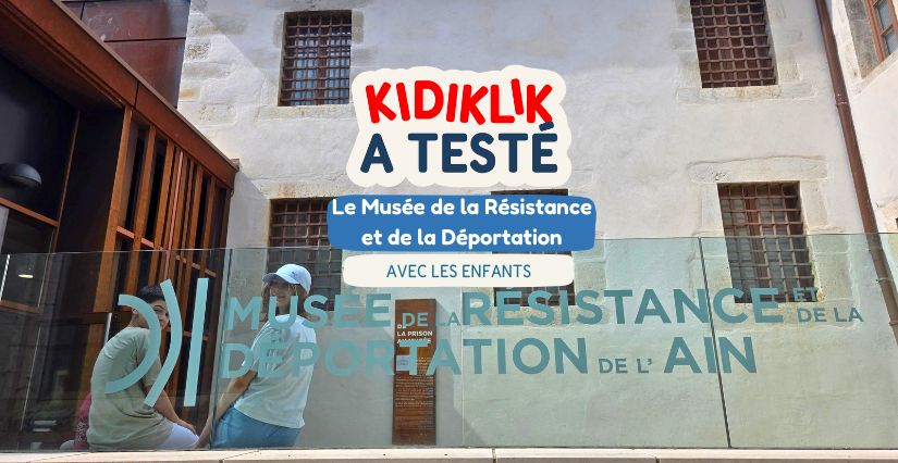 Kidiklik a testé le Musée de la Résistance et de la Déportation de l’Ain