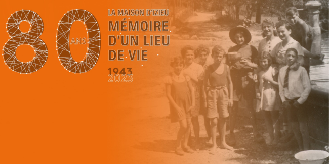 Exposition « L’année 1943 à la Colonie » à la Maison d’Izieu, près de Belley