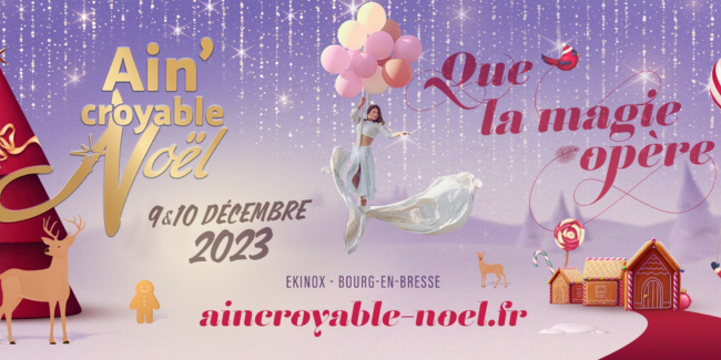 Ain'croyable Noël 2023, Spectacle de Noël en famille avec EKINOX Bourg-en-Bresse