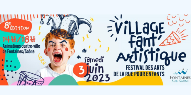 Village Fant'artistique : Festival des arts de la rue pour enfant à Fontaine-sur-Saône