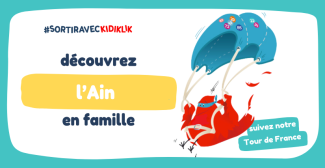 Vacances en famille dans l’Ain : nature, loisirs et découvertes avec Kidiklik