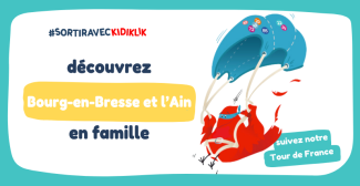 Partir en vacances en famille à Bourg-en-Bresse et dans l'Ain !